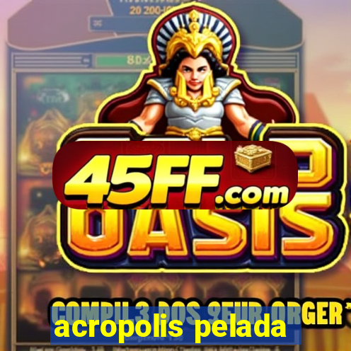 acropolis pelada